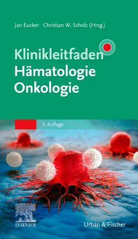 Eucker / Scholz |  Klinikleitfaden Hämatologie Onkologie | Buch |  Sack Fachmedien