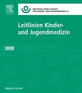 DGKJ Deutsche Gesellschaft für Kinder- und Jugendmedizin e.V | Leitlinien Kinder- und Jugendmedizin Lfg. 52 | Loseblattwerk | www.sack.de