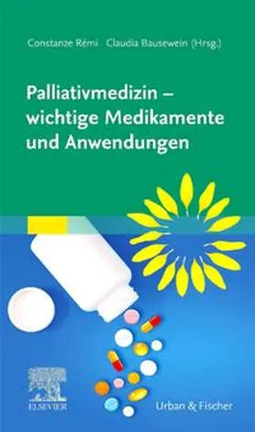 Bausewein / Rémi |  Palliativmedizin - wichtige Medikamente und Anwendungen | Buch |  Sack Fachmedien