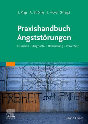 Plag / Ströhle / Hoyer | Praxishandbuch Angststörungen | Buch | 978-3-437-21372-4 | sack.de