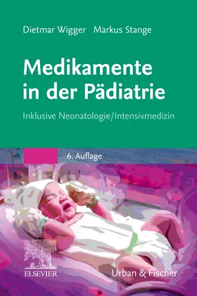Wigger / Stange | Medikamente in der Pädiatrie | Buch | 978-3-437-21512-4 | sack.de