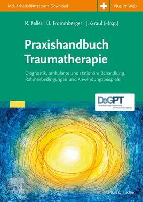 Frommberger / Keller / Graul |  Praxishandbuch Traumatherapie | Buch |  Sack Fachmedien