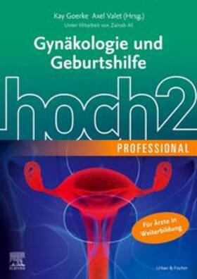 Goerke / Valet | Gynäkologie und Geburtshilfe hoch2 professional | Buch | 978-3-437-21721-0 | sack.de