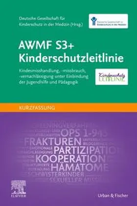 Deutsche Gesellschaft für Kinderschutz / Blesken | AWMF S3+ Kinderschutzleitlinie | Buch | 978-3-437-21852-1 | sack.de