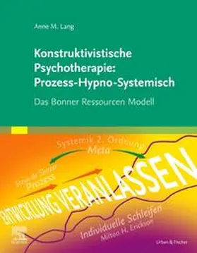 Lang | Konstruktivistische Psychotherapie: Prozess-Hypno-Systemisch | Buch | 978-3-437-21911-5 | sack.de