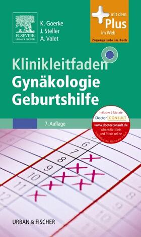 Goerke / Steller / Valet | Klinikleitfaden Gynäkologie, Geburtshilfe | Buch | 978-3-437-22213-9 | sack.de