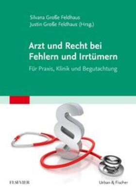 Große Feldhaus | Arzt und Recht bei Fehlern und Irrtümern - Für Praxis, Klini | Buch | 978-3-437-22331-0 | sack.de