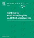 Robert-Koch-Institut |  Richtlinie für Krankenhaushygiene und Infektionsprävention.24. Ergänzungslieferung | Loseblattwerk |  Sack Fachmedien