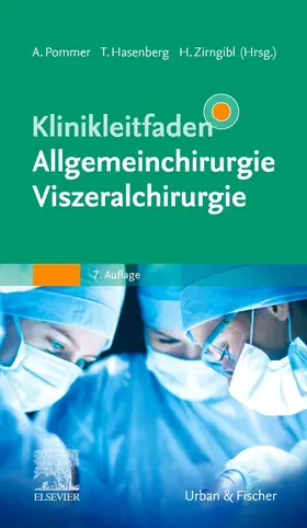 Pommer / Hasenberg / Zirngibl | Klinikleitfaden Allgemeinchirurgie Viszeralchirurgie | Buch | 978-3-437-22454-6 | sack.de
