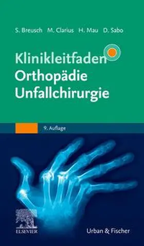 Breusch / Clarius / Mau | Klinikleitfaden Orthopädie Unfallchirurgie | Buch | 978-3-437-22475-1 | www.sack.de