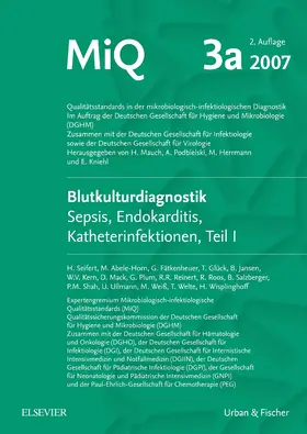 Abele-Horn / Mauch / Fätkenheuer |  MIQ 03a: Blutkulturdiagnostik - Sepsis, Endokarditis, Katheterinfektionen (Teil I) | Loseblattwerk |  Sack Fachmedien