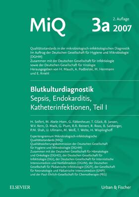 Abele-Horn / Seifert / Mauch | MIQ 03a: Blutkulturdiagnostik - Sepsis, Endokarditis, Katheterinfektionen (Teil I) | Loseblattwerk | sack.de
