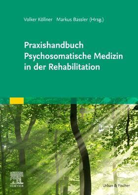 Köllner / Bassler | Praxishandbuch Psychosomatische Medizin in der Rehabilitation | Buch | 978-3-437-22611-3 | sack.de