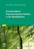 Köllner / Bassler |  Praxishandbuch Psychosomatische Medizin in der Rehabilitation | Buch |  Sack Fachmedien