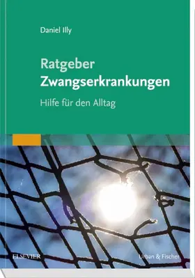 Illy | Ratgeber Zwangserkrankungen | Buch | 978-3-437-22971-8 | www.sack.de