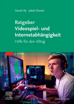 Illy / Florack | Ratgeber Videospiel- und Internetabhängigkeit | Buch | 978-3-437-22992-3 | www.sack.de