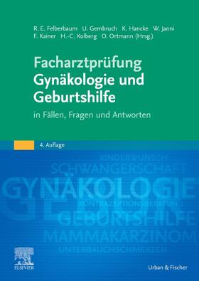 Felberbaum / Gembruch / Kainer | Facharztprüfung Gynäkologie und Geburtshilfe | Buch | 978-3-437-23044-8 | sack.de