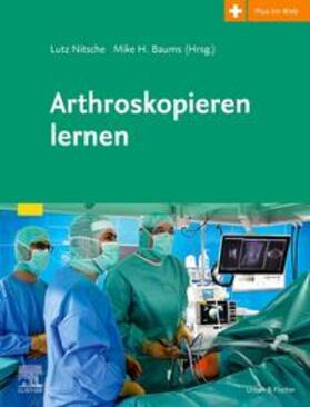 Nitsche / Baums | Arthroskopieren lernen | Buch | 978-3-437-23151-3 | sack.de