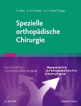Kohn / Günther / Scharf | Spezielle orthopädische Chirurgie | Buch | 978-3-437-23216-9 | sack.de