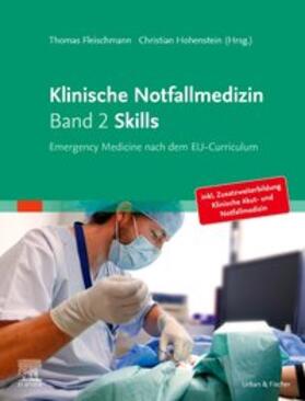 Fleischmann / Hohenstein | Klinische Notfallmedizin   Band 2 Skills | Buch | 978-3-437-23249-7 | sack.de