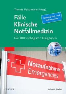 Fleischmann | Fälle Klinische Notfallmedizin | Buch | 978-3-437-23276-3 | sack.de