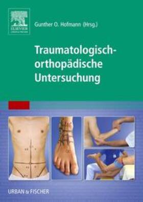 Hofmann | Traumatologisch-Orthopädische Untersuchung | Buch | sack.de