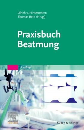 Hintzenstern / Bein | Praxisbuch Beatmung | Buch | 978-3-437-23414-9 | sack.de