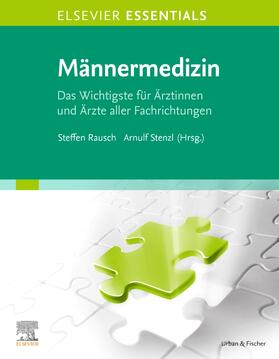 Rausch / Stenzl | ELSEVIER ESSENTIALS Männermedizin | Buch | 978-3-437-23535-1 | sack.de