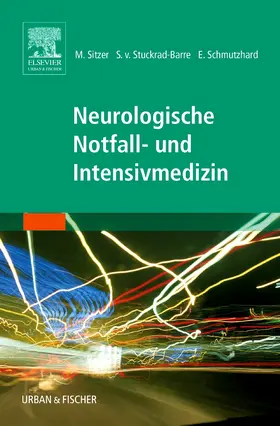 Schmutzhard / Sitzer / von Stuckrad-Barre |  Neurologische Notfall- und Intensivmedizin | Buch |  Sack Fachmedien