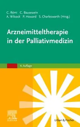Bausewein / Rémi / Charlesworth |  Arzneimitteltherapie in der Palliativmedizin | Buch |  Sack Fachmedien