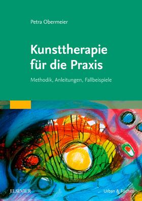 Obermeier | Kunsttherapie für die Praxis | Buch | 978-3-437-23705-8 | sack.de