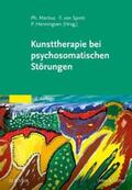 Henningsen / Martius / von Spreti |  Kunsttherapie bei psychosomatischen Störungen | Buch |  Sack Fachmedien