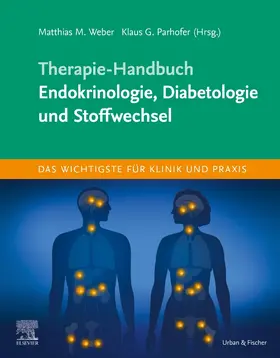 Weber / Parhofer |  Therapie-Handbuch - Endokrinologie, Diabetologie und Stoffwechsel | Buch |  Sack Fachmedien