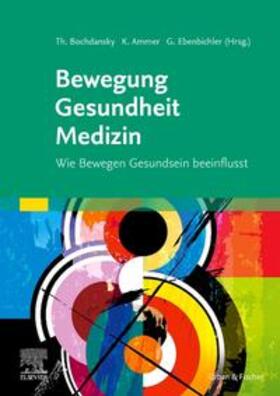 Ammer / Bochdansky / Ebenbichler | Bewegung - Gesundheit - Medizin | Buch | 978-3-437-24041-6 | sack.de