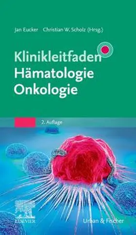 Eucker / Scholz | Klinikleitfaden Hämatologie Onkologie | Buch | 978-3-437-24297-7 | www.sack.de
