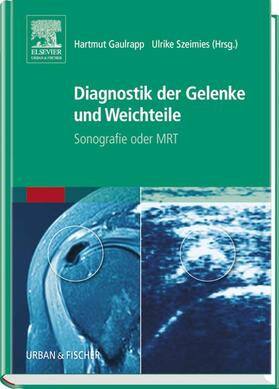 Gaulrapp / Szeimies |  Diagnostik der Gelenke und Weichteile | Buch |  Sack Fachmedien