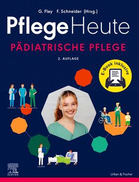 Fley / Schneider | Pflege Heute - Pädiatrische Pflege | Buch | 978-3-437-25004-0 | sack.de