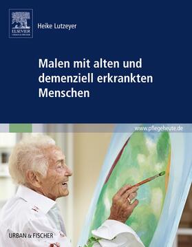 Lutzeyer | Malen mit alten und demenziell erkrankten Menschen | Buch | 978-3-437-25024-8 | sack.de