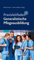 Naumer / Höpfner |  Praxisleitfaden Generalistische Pflegeausbildung | Buch |  Sack Fachmedien