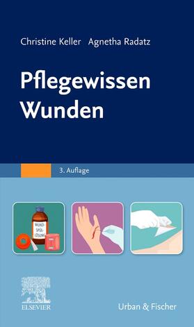 Keller / Radatz | Pflegewissen Wunden | Buch | 978-3-437-25057-6 | sack.de