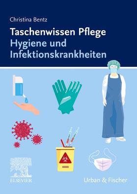 Bentz / Schwerdt |  Taschenwissen Pflege Hygiene und Infektionskrankheiten | Buch |  Sack Fachmedien