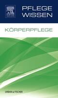 Elsevier GmbH |  PflegeWissen Körperpflege | Buch |  Sack Fachmedien