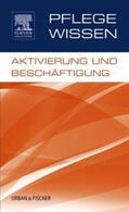 Elsevier GmbH |  PflegeWissen, Aktivierung und Beschäftigung | Buch |  Sack Fachmedien