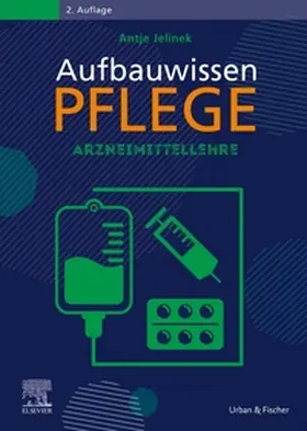 Jelinek / Schmal | Aufbauwissen Pflege Arzneimittellehre | Buch | 978-3-437-25165-8 | sack.de