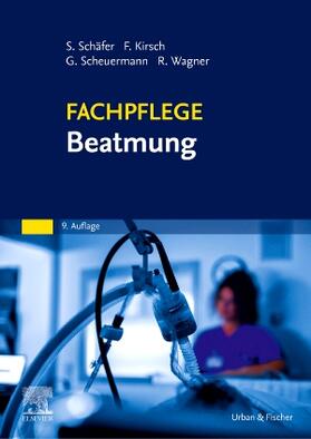 Schäfer / Kirsch / Scheuermann | Fachpflege Beatmung | Buch | 978-3-437-25177-1 | sack.de