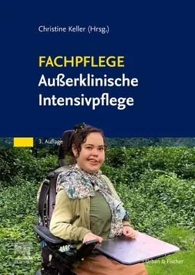 Keller | Fachpflege Außerklinische Intensivpflege | Buch | 978-3-437-25203-7 | www.sack.de