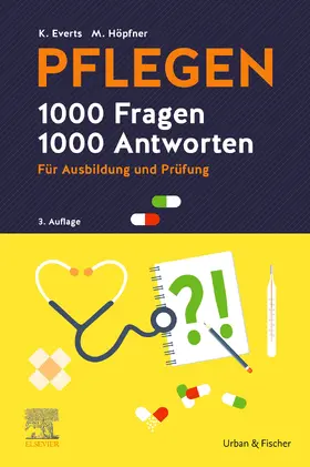 Everts / Höpfner | PFLEGEN 1000 Fragen, 1000 Antworten | Buch | 978-3-437-25367-6 | www.sack.de