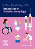 Bayer / Kornberger-Mechler |  Taschenwissen Kinderkrankenpflege | Buch |  Sack Fachmedien