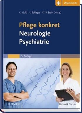 Gold / Schlegel / Stein | Pflege konkret Neurologie Psychiatrie | Buch | 978-3-437-25555-7 | sack.de