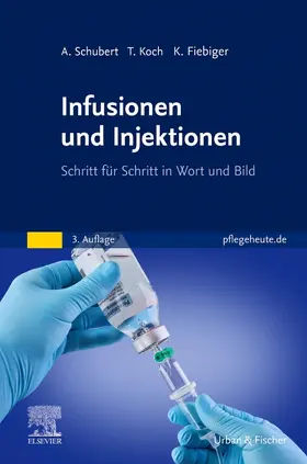 Fiebiger / Schubert / Koch | Infusionen und Injektionen | Buch | 978-3-437-25603-5 | sack.de
